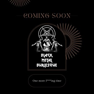 You stared into the void and now this time the void is staring into you. Black Metal Burlesque returns to 7 Stages this December. | Black Metal Burlesque