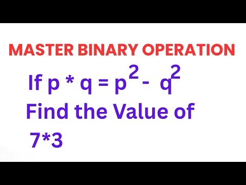 How to Solve Binary Operations | If p * q = p² − q² (Find 7 * 3)