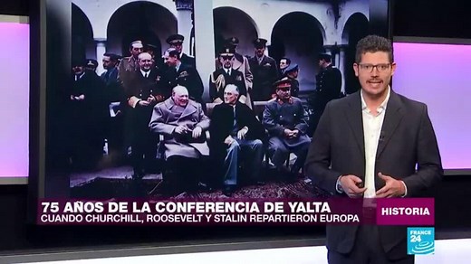 Yalta, la conferencia que en 1945 fraguó la Guerra Fría