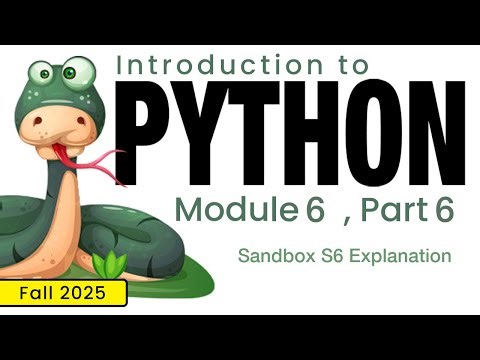 Python (Fall 2025) Module 6-6: Sandbox S6 Explanation