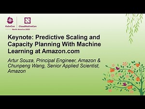 Keynote: Predictive Scaling and Capacity Planning With Machine Learni... Artur Souza & Chunpeng Wang