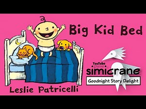 Big Kid Bed 🛌 | Leslie Patricelli | Children’s books read aloud | Children’s stories