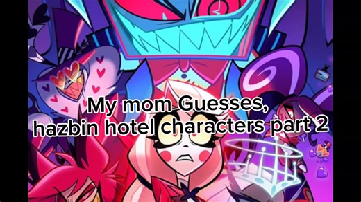 My Mom Guesses Hazbin Hotel Characters - Part 2
