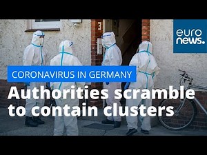 Germany's outbreak: Authorities scramble to contain clusters where virus is spreading fast