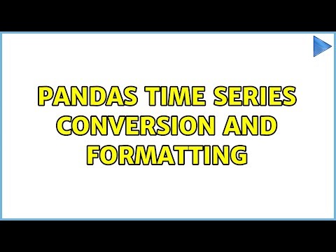 Pandas Time Series Conversion and Formatting