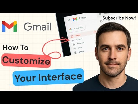 How to Customize Your Gmail Interface | 2025 Guide
