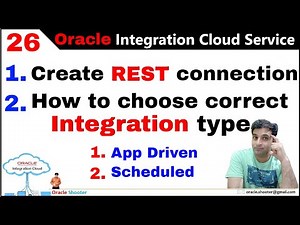 OIC 26: Create REST connection and How to choose the correct Integration type to start development