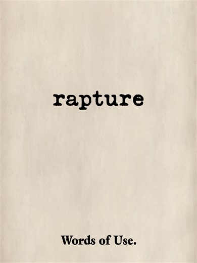 Rapture — meaning and usage Rapture /RAP-chuh/ · noun Meaning: A state of intense joy or delight, sometimes expressed in overwhelming emotion or transported ecstasy. Examples: The audience listened in rapture as the soloist began to sing. He spoke of the discovery with something close to religious rapture. Would you use this word in writing or speech? Try using it in a sentence. #wordoftheday #vocabulary #wordsofuse #learnenglish #englishwords #rapture
