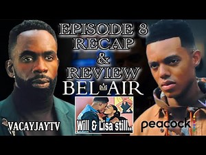 BEL - AIR SEASON 1 EPISODE 8 RECAP!!
