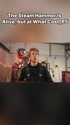 The Steam Hammer Is Alive, but at What Cost_P5 #AlecSteele#making#for#fyp#viral