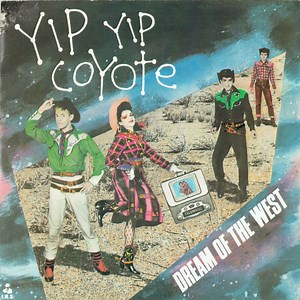 Yip Yip Coyote - Dream Of The West