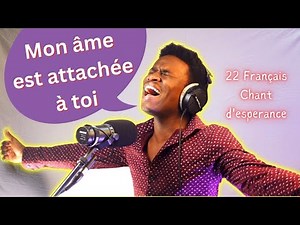 Mon âme est attachée à Toi - 22 Francais Chant d'Esperance - Celigny Dathus
