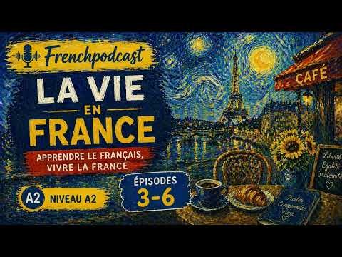 Learn French 🇫🇷 La vie en France (Easy Podcast A2-B1) Partie 2