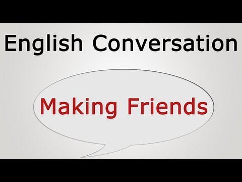 learn English conversation: Making Friends