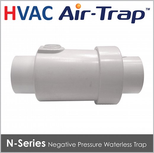 N-Series HVAC Air-Trap™: Negative Pressure Waterless HVAC Condensate Trap