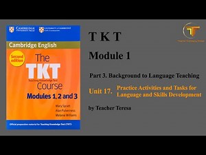 TKT, Module 1, Unit 17: Practice Activities & Tasks for Language & Skills Devel... (Complete Lesson)