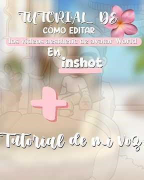 tutorial de como editar los vídeos aesthetic de avatar World sin capcut más tutorial de mi voz 💗🔑