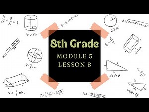 8th Grade Module 5 Lesson 8 (Eureka Math Squared)