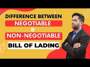 Difference between Negotiable bill of lading & Non-negotiable bill of lading