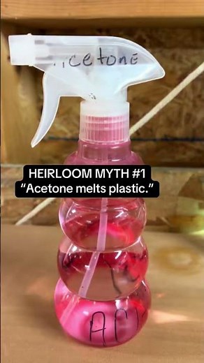 Heirloom Myth #1: Does Acetone Melt Plastic?