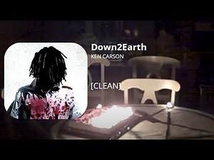 Down2Earth - Ken Carson (clean)