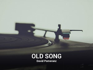 The Old Songs - David Pomeranz | Lyrical Universe