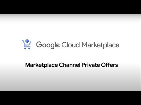 Introducing Google Cloud Marketplace Channel Private Offers