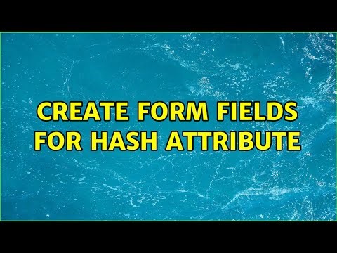 Create form fields for hash attribute (3 Solutions!!)