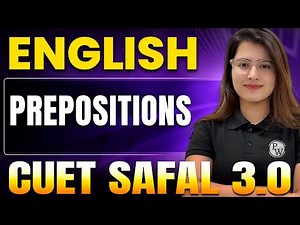 Prepositions | English for CUET 2025 | CUET SAFAL 3.0🔥