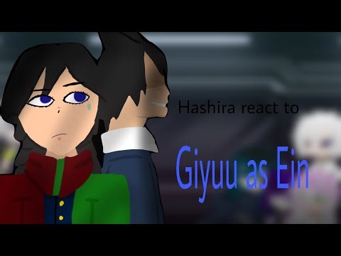 Hashiras react to giyuu as Ein||pt 1/?||2x speed!||4th reaction