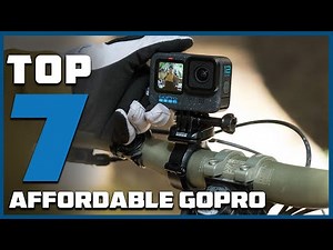 7 Best Budget GoPro Cameras for Thrifty Filmmakers