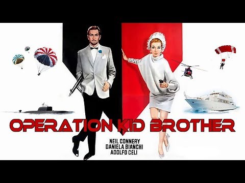 LST presents Operation Kid Brother / O.K. Connery 1967 FULL MOVIE