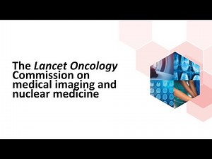 The Lancet Oncology Commission on medical imaging and nuclear medicine