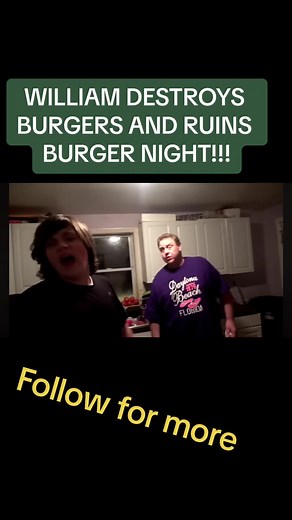 William Destroys Burgers and Ruins Burger Night Fun