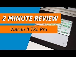What changed? Turtle Beach Vulcan II TKL Pro Review