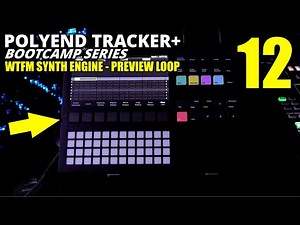 WTFM Synth Engine + Looping Preview Polyend Tracker+ Bootcamp Pt 12 / Polyend Tracker Plus Tutorial