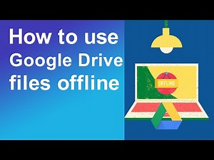 How to Use Google Drive files offline