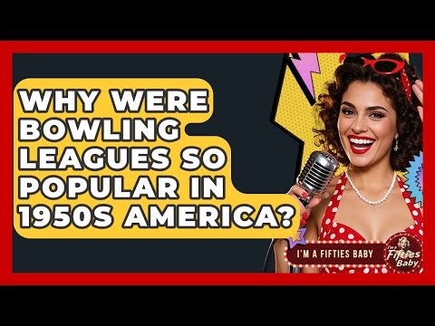 Why Were Bowling Leagues So Popular In 1950s America? - Im a 50s Baby