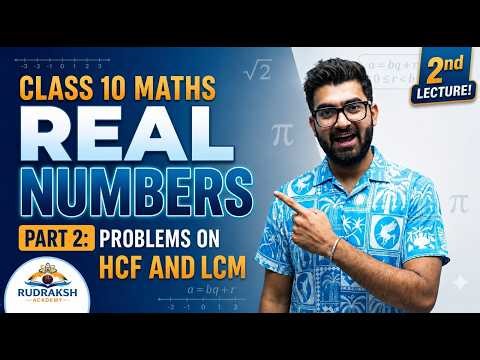 Real Numbers Class 10 | HCF & LCM + Word Problems | CBSE 2026-2027 | Chapter 1 - PART II