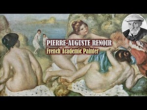 PIERRE-AUGUSTE RENOIR: The Life and Artworks of A Great Impressionist Artist (HD)