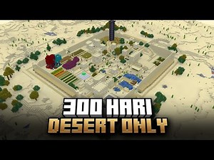 300 Hari di Minecraft tapi Desert only