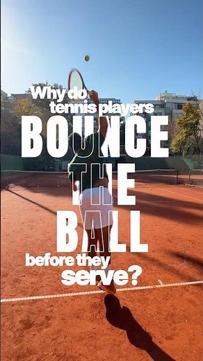 Why Tennis Players Bounce The Ball Before Serving
