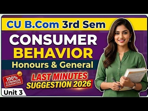 Consumer Behaviour Last Minute Final Suggestion 2026 | B.Com 3rd Semester CU