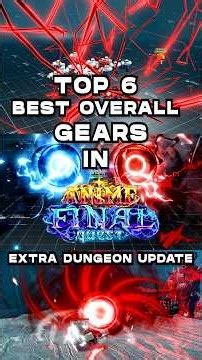 TOP 6 BEST OVERALL GEARS IN ANIME FINAL QUEST! (EXTRA DUNGEON UPDATE)