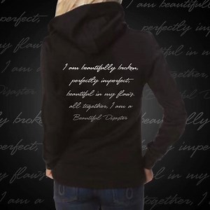 I Am Beautifully Broken, Perfectly Imperfect, Beautiful In My Flaws, All Together I Am A Beautiful Disaster. | Beautiful Disaster Clothing