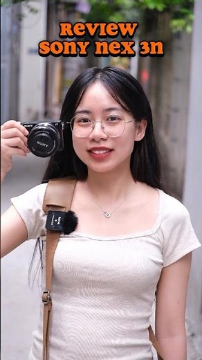 Phần 9| Review Sony Nex 3n #sonynex #canon #xuhuong #viral #fyp #photo #sony #photo #photographer