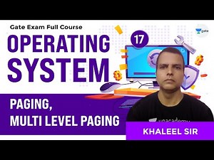 Paging, Multi Level Paging | Operating Systems | Lec 17 | GATE CSE/IT 2021 Exam