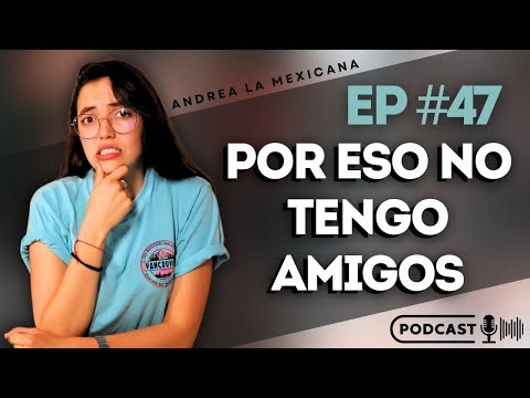Ep#47- Andrea la Mexicana confiesa sus Red Flags