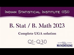 ISI 2023: B Stat / B Math 2023 UGA complete solution Q1-Q30
