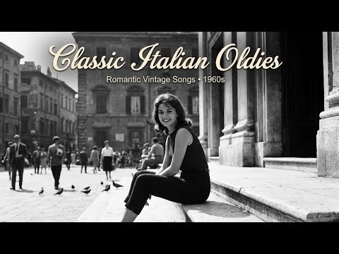 Classic Italian Oldies Collection | Romantic Vintage Italian Love Songs from the 1960s Era